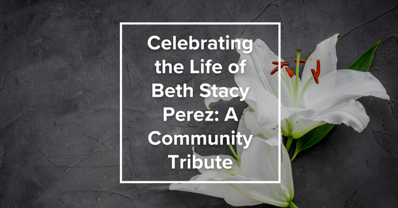 Celebrating the Life of Beth Stacy Perez: A Community Tribute